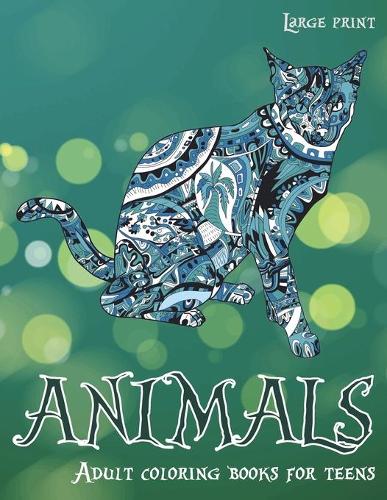 Adult Coloring Books for Teens - Animals - Large Print