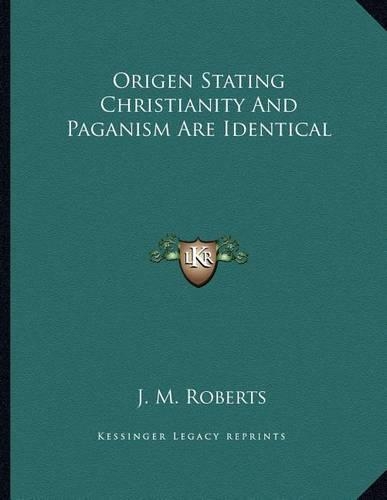 Origen Stating Christianity and Paganism Are Identical