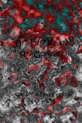 Dr. Horrible and Dr. Gruselitch Sex, Krv a Heavy Metal (V Prdeli)