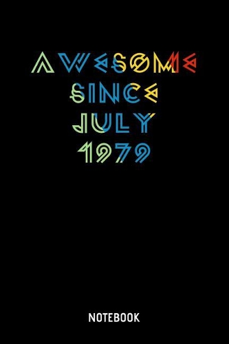 Awesome Since July 1979 Notebook