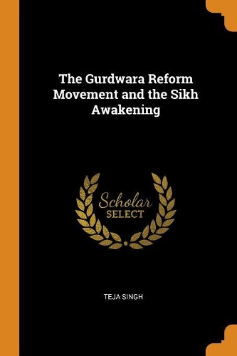 The Gurdwara Reform Movement and the Sikh Awakening