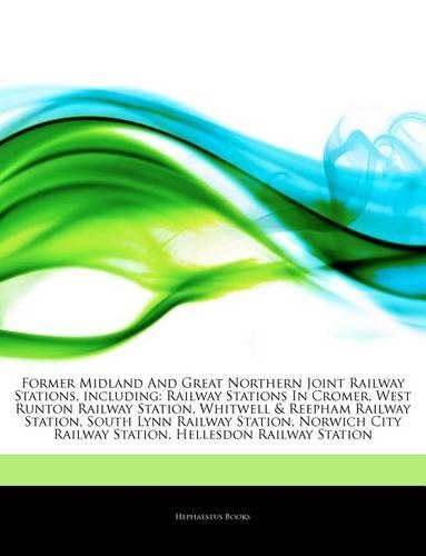 Articles on Former Midland and Great Northern Joint Railway Stations, Including