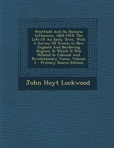 Westfield and Its Historic Influences, 1669-1919