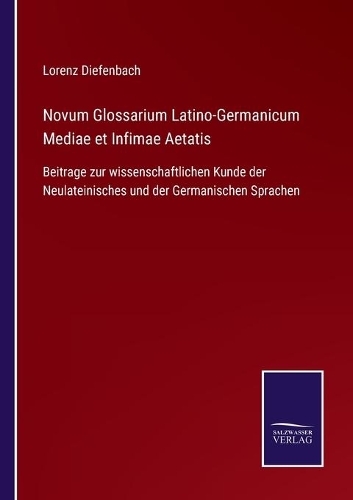 Novum Glossarium Latino-Germanicum Mediae et Infimae Aetatis