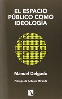 El espacio publico como ideologia