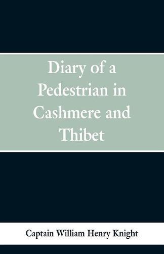 Diary of a Pedestrian in Cashmere and Thibet