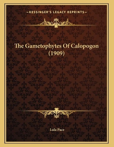 The Gametophytes Of Calopogon (1909)