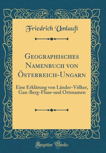 Geographisches Namenbuch Von Österreich-Ungarn