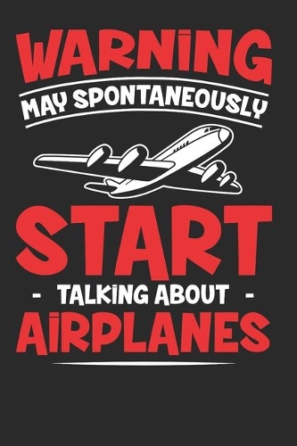 Warning May Spontaneously Start Talking About Airplanes