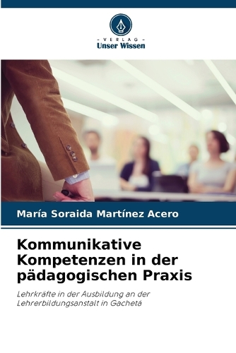 Kommunikative Kompetenzen in der pädagogischen Praxis