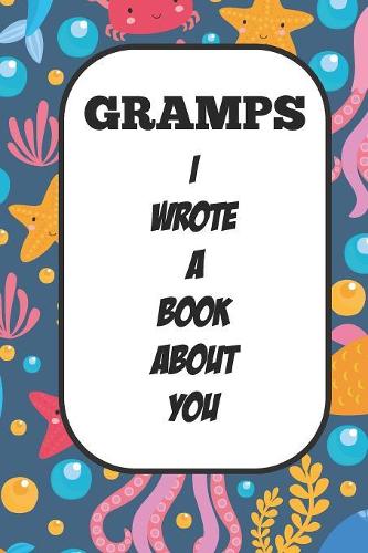 Gramps I Wrote A Book About You