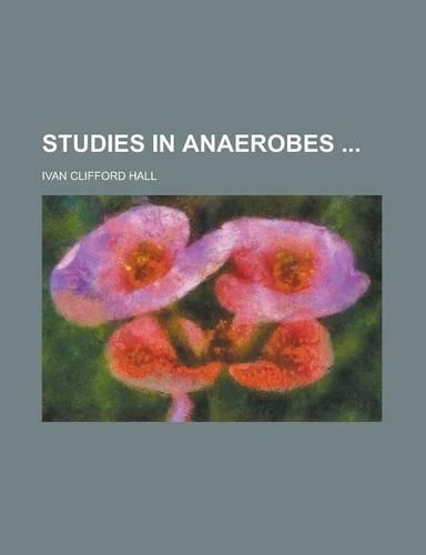 Studies in Anaerobes