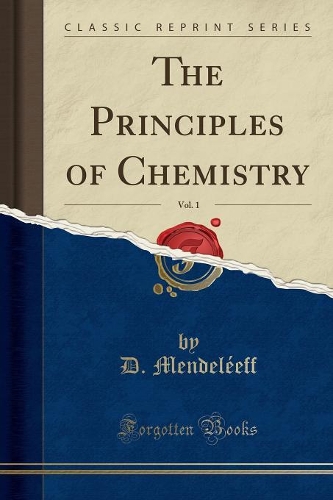 The Principles of Chemistry, Vol. 1 (Classic Reprint)