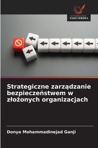 Strategiczne zarządzanie bezpieczeństwem w zlożonych organizacjach