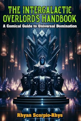 The Intergalactic Overlord's Handbook