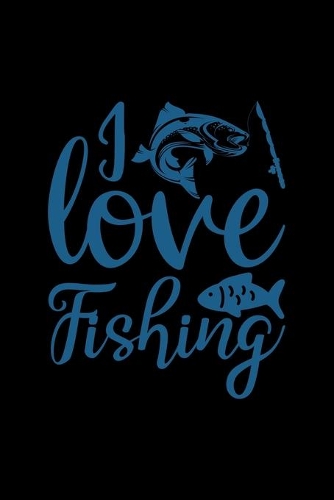 I love fishing