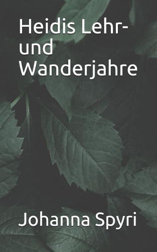 Heidis Lehr- und Wanderjahre