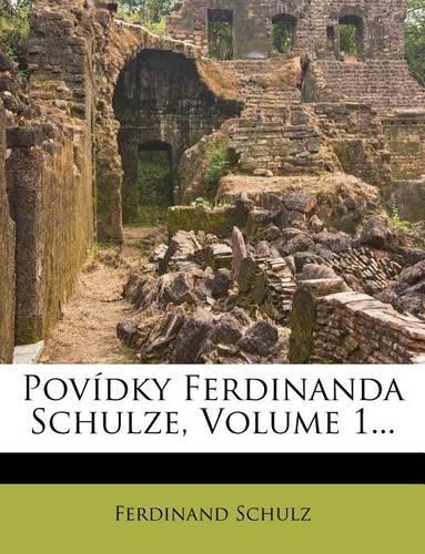 Povidky Ferdinanda Schulze, Volume 1...