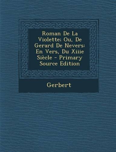 Roman de La Violette; Ou, de Gerard de Nevers