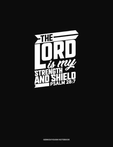 The Lord Is My Strength and Shield - Psalm 28