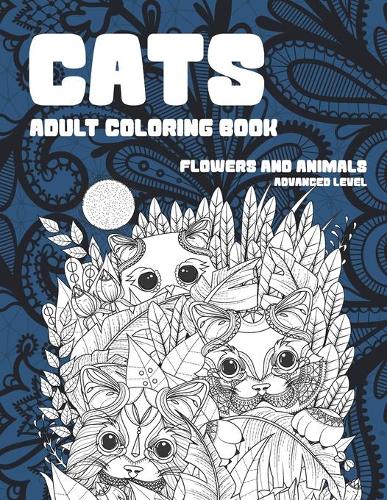 Adult Coloring Book Flowers and Animals Advanced Level - Cats