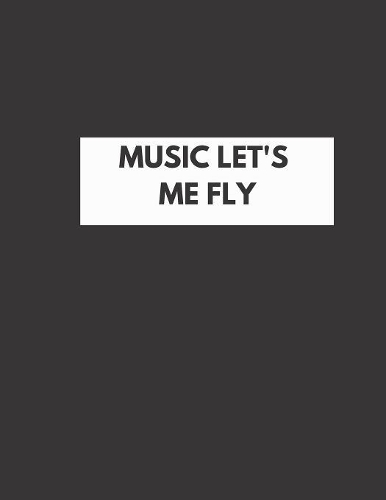 Music Let's Me Fly