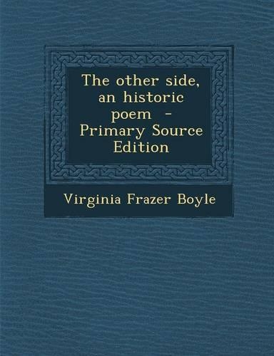 The Other Side, an Historic Poem - Primary Source Edition