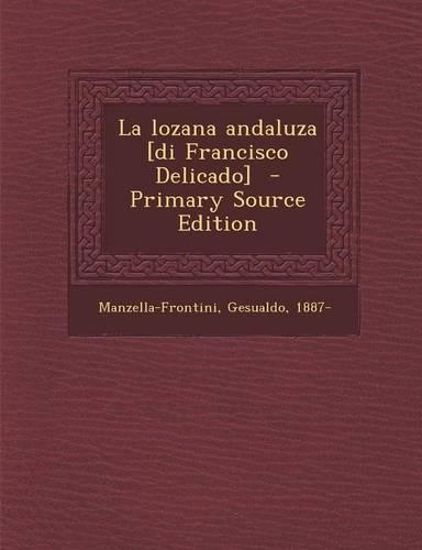 La Lozana Andaluza [Di Francisco Delicado] - Primary Source Edition