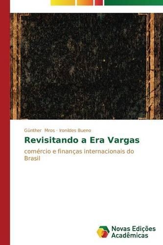 Revisitando a Era Vargas