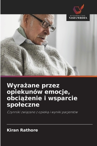 Wyrażane przez opiekunów emocje, obciążenie i wsparcie spoleczne