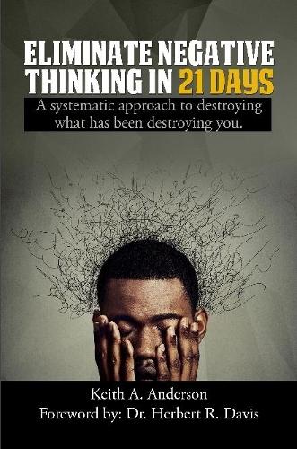Eliminate Negative Thinking in 21 Days