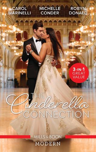 The Cinderella Connection/The Billionaire's Christmas Cinderella/The Billionaire's Virgin Temptation/Claimed by Her Billionaire Protector