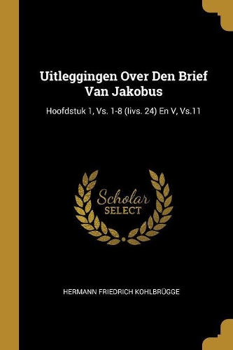 Uitleggingen Over Den Brief Van Jakobus