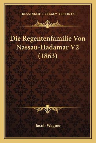 Die Regentenfamilie Von Nassau-Hadamar V2 (1863)