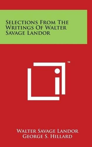 Selections From The Writings Of Walter Savage Landor