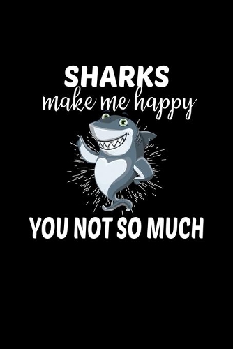 Sharks Make Me Happy You Not so Much
