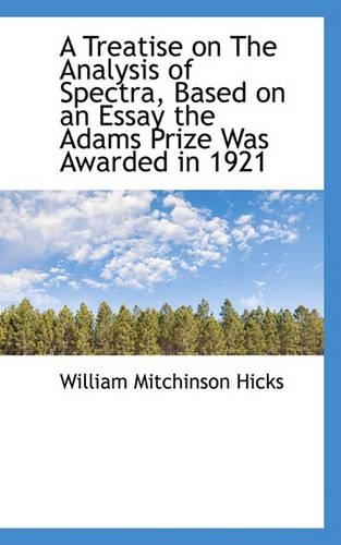 A Treatise on the Analysis of Spectra, Based on an Essay the Adams Prize Was Awarded in 1921
