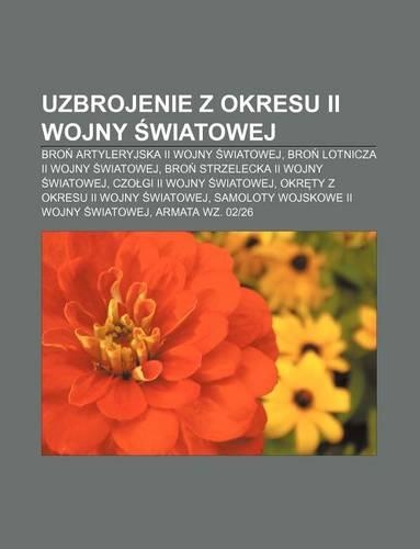 Uzbrojenie Z Okresu II Wojny Wiatowej