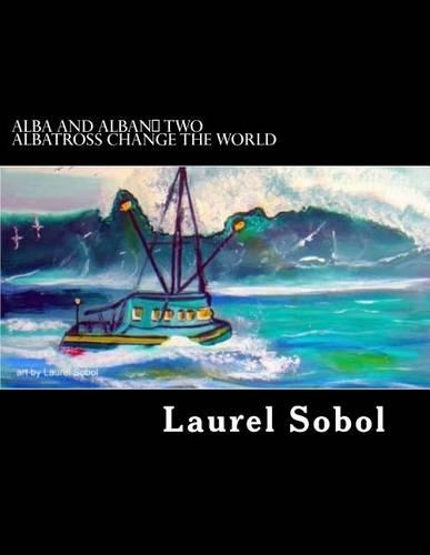 Alba and Alban Two Albatross Change The World