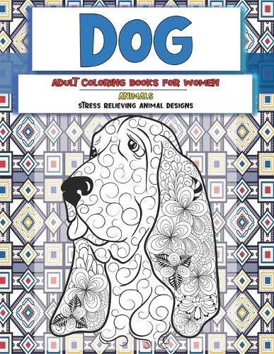 Adult Coloring Books for Women - Animals - Stress Relieving Animal Designs - Dog