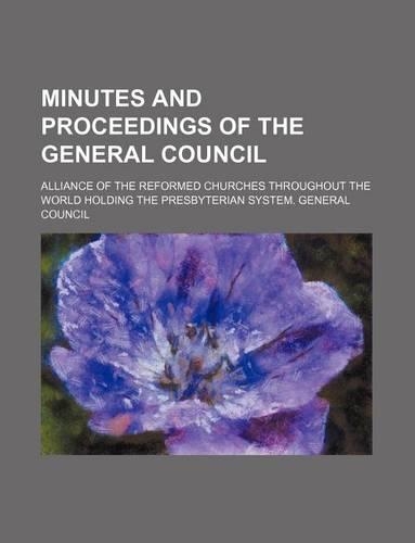 Minutes and Proceedings of the General Council