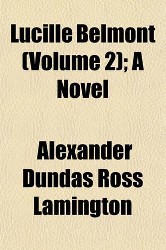 Lucille Belmont (Volume 2); A Novel