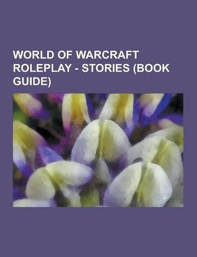 World of Warcraft Roleplay - Stories (Book Guide)