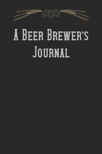 A Beer Brewer's Journal