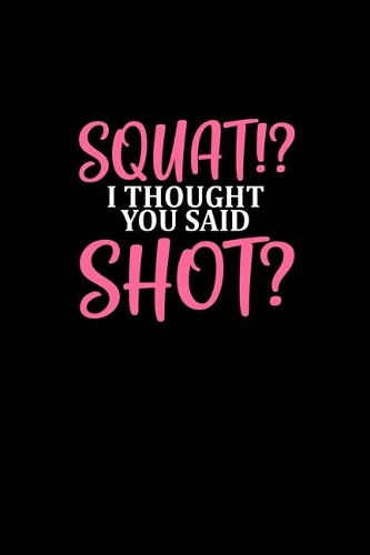 Squats? I thought you said shots!