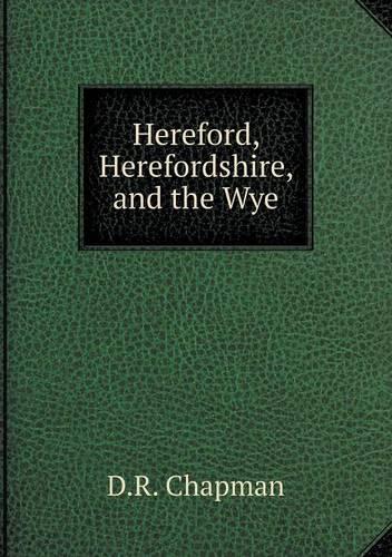 Hereford, Herefordshire, and the Wye