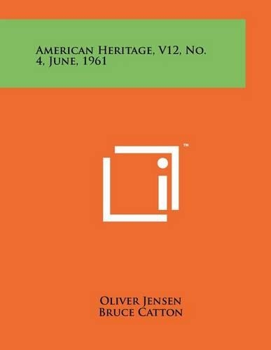 American Heritage, V12, No. 4, June, 1961