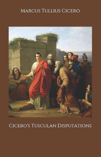 Cicero's Tusculan Disputations