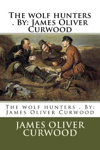 The wolf hunters . By