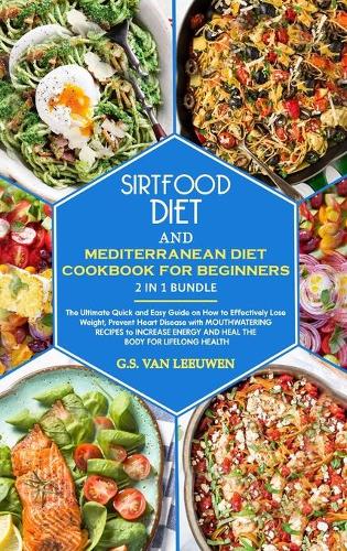 SIRTFOOD DIET And MEDITERRANEAN DIET COOKBOOK FOR BEGINNERS 2 in 1 Bundle